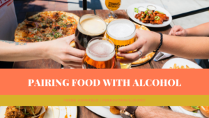 Pairing Food With Alcohol
