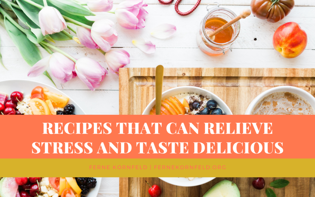 Recipes that Can Relieve Stress and Taste Delicious