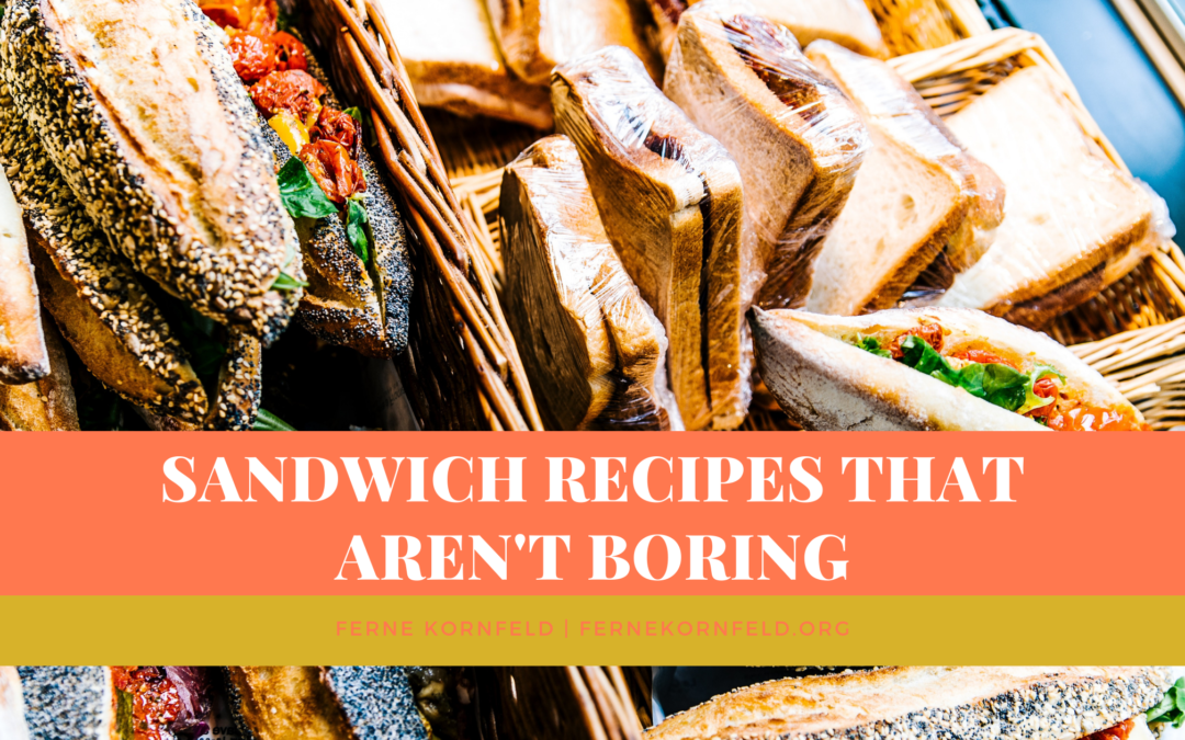 Sandwich Recipes That Aren’t Boring